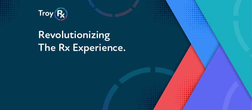 A colorful, TROY Group branded blue graphic that reads "TroyRx: Revolutionizing the Rx Experience." TroyRx is a prescription solutions provider offering up to 80% off prescription costs using its prescription discount card program. 